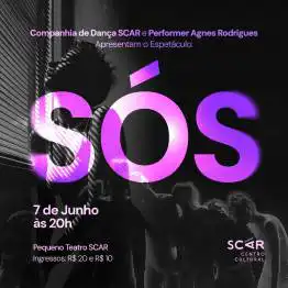 SÓS - Companhia de Dança SCAR e Performer Agnes Rodrigues