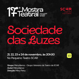 17 Mostra Teatral da Escola Particular de Teatro -Sociedade das luzes