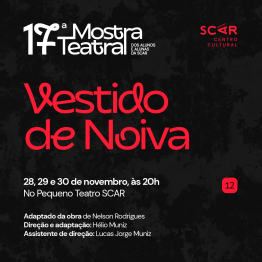 17 Mostra Teatral da Escola Particular de Teatro - Vestido de noiva