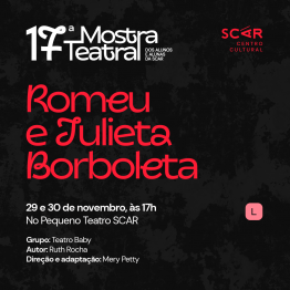 17 Mostra Teatral da Escola Particular de Teatro - Romeu e Julieta Borboleta