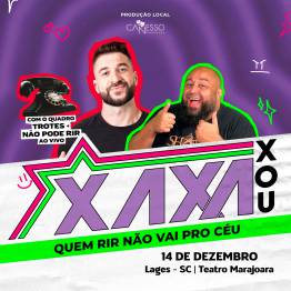 Xaxa Xou - QUEM RIR NO VAI PRO CU - Lages/SC