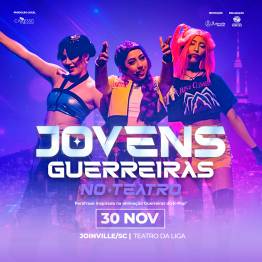 Jovens Guerreiras no Teatro - Joinville/SC