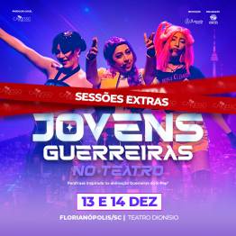 Jovens Guerreiras no Teatro - Florianpolis/SC