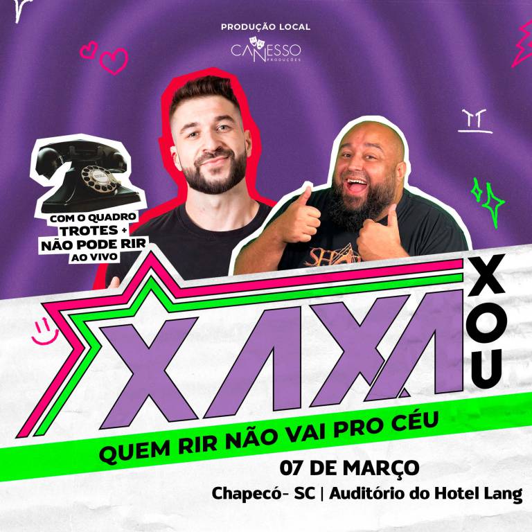 Xaxa Xou - QUEM RIR NO VAI PRO CU - Chapec/SC