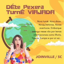 D�te Pexera - Turn� Viajada - Joinville SC