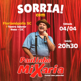 Sorria com Paulinho Mixaria - Florian�polis - SC
