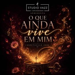 O Que Ainda Vive em Mim - Espet�culo 2026