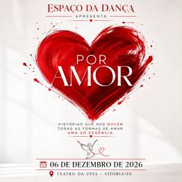 Espa�o da Dan�a apresenta : Por Amor