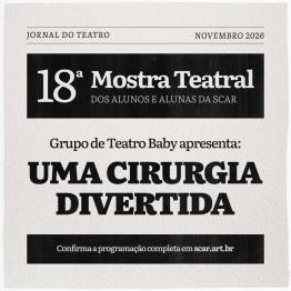 18� Mostra Teatral SCAR - Uma cirurgia divertida