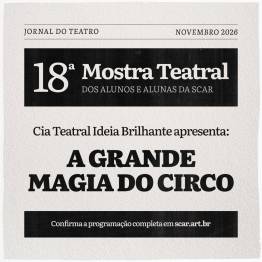 18� Mostra Teatral SCAR - A grande magia do circo